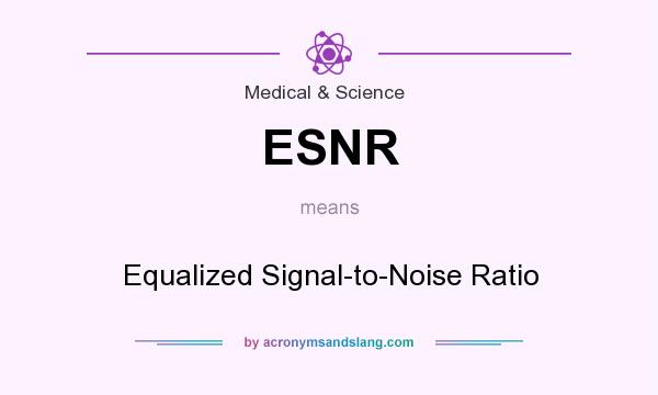 What does ESNR mean? It stands for Equalized Signal-to-Noise Ratio
