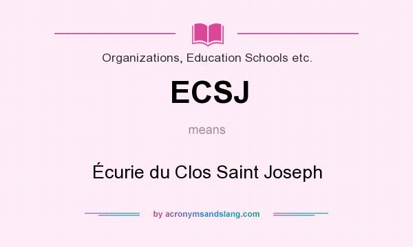 What does ECSJ mean? It stands for Écurie du Clos Saint Joseph