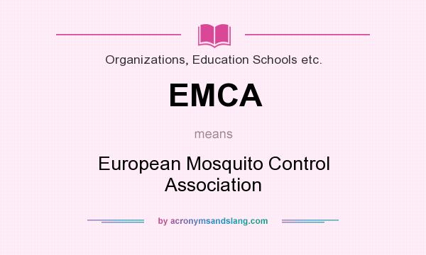 What does EMCA mean? It stands for European Mosquito Control Association