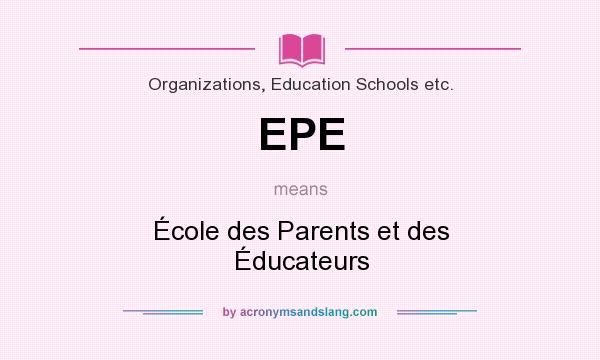 What does EPE mean? It stands for École des Parents et des Éducateurs