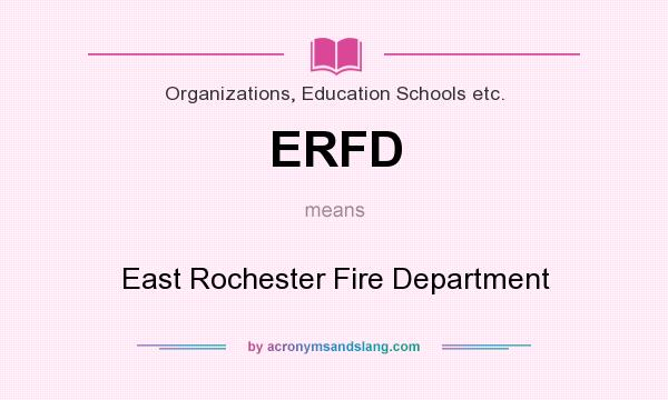 What does ERFD mean? It stands for East Rochester Fire Department