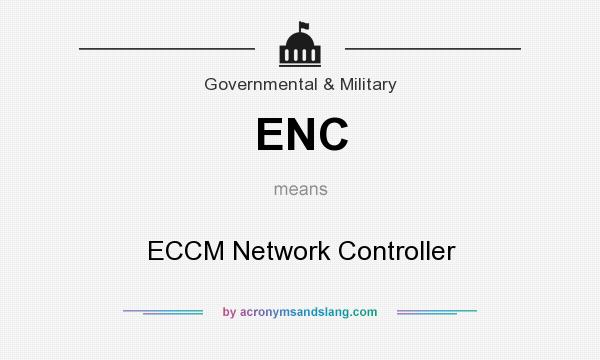 What does ENC mean? It stands for ECCM Network Controller
