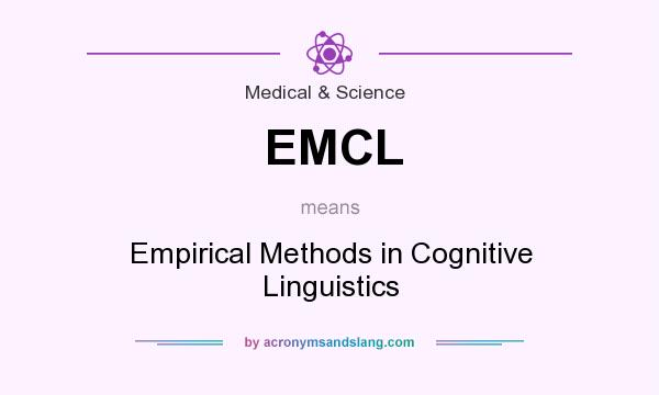 What does EMCL mean? It stands for Empirical Methods in Cognitive Linguistics