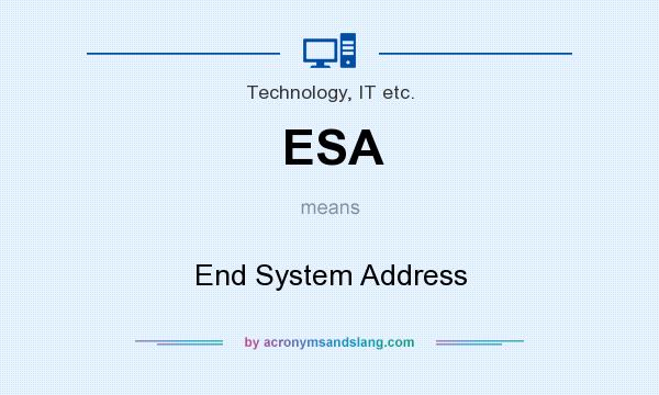 What does ESA mean? It stands for End System Address