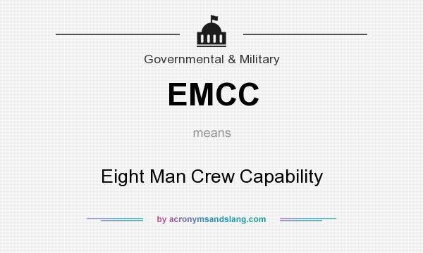 What does EMCC mean? It stands for Eight Man Crew Capability