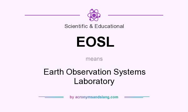 What does EOSL mean? It stands for Earth Observation Systems Laboratory