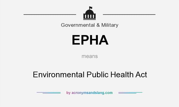 What does EPHA mean? It stands for Environmental Public Health Act