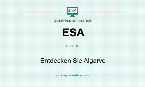 What does ESA mean? It stands for Entdecken Sie Algarve