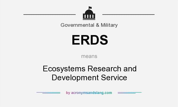 What does ERDS mean? It stands for Ecosystems Research and Development Service