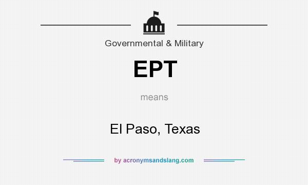 What does EPT mean? It stands for El Paso, Texas