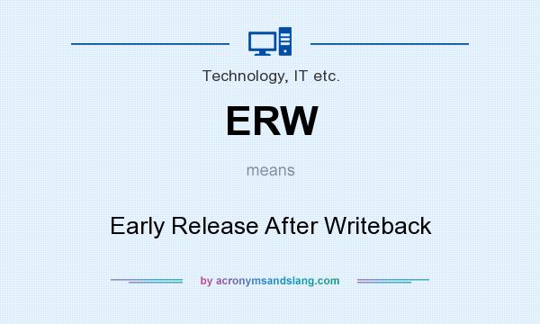 What does ERW mean? It stands for Early Release After Writeback