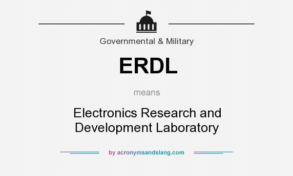 What does ERDL mean? It stands for Electronics Research and Development Laboratory
