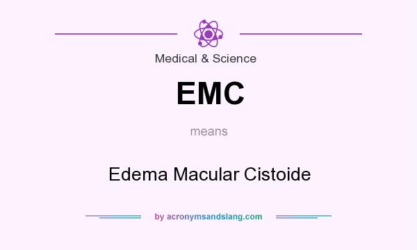 What does EMC mean? It stands for Edema Macular Cistoide