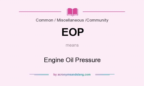 What does EOP mean? It stands for Engine Oil Pressure