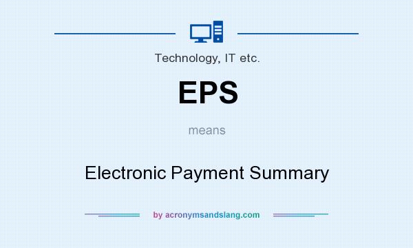 What does EPS mean? It stands for Electronic Payment Summary