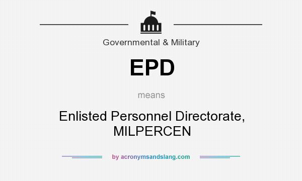 What does EPD mean? It stands for Enlisted Personnel Directorate, MILPERCEN
