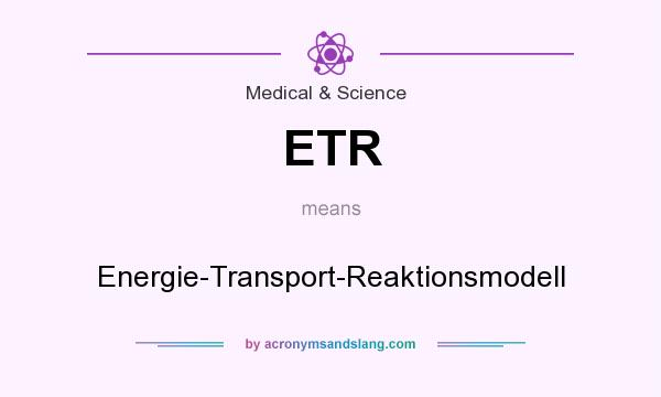 What does ETR mean? It stands for Energie-Transport-Reaktionsmodell