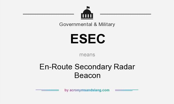 What does ESEC mean? It stands for En-Route Secondary Radar Beacon