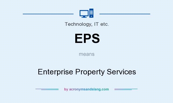 What does EPS mean? It stands for Enterprise Property Services