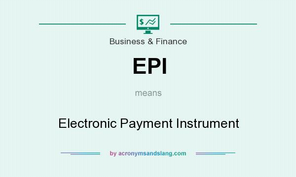 What does EPI mean? It stands for Electronic Payment Instrument