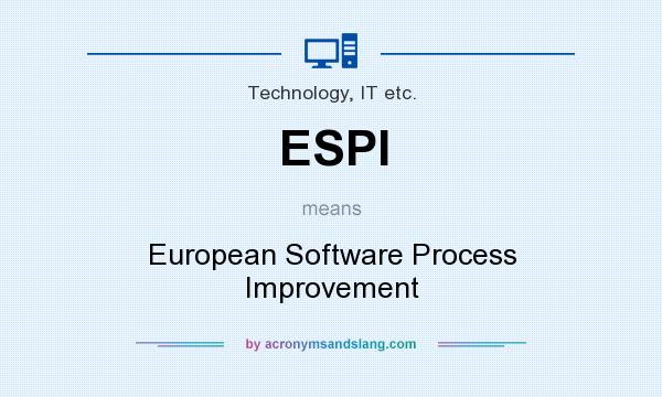 What does ESPI mean? It stands for European Software Process Improvement