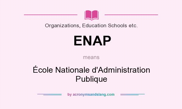 What does ENAP mean? It stands for École Nationale d`Administration Publique