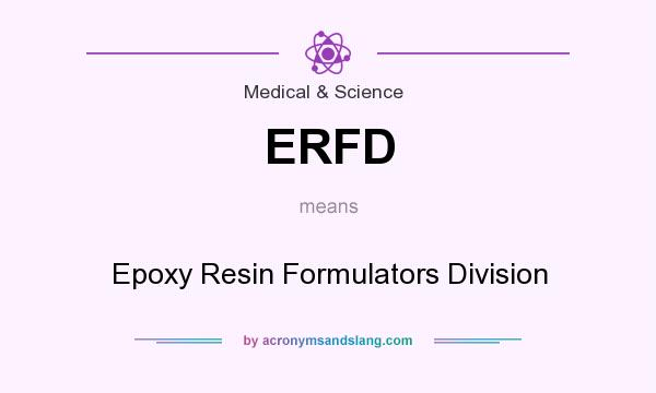 What does ERFD mean? It stands for Epoxy Resin Formulators Division