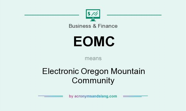 What does EOMC mean? It stands for Electronic Oregon Mountain Community