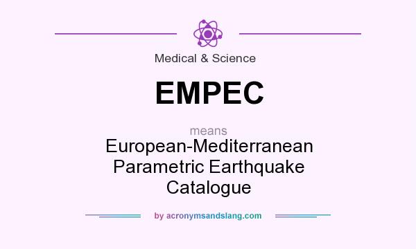 What does EMPEC mean? It stands for European-Mediterranean Parametric Earthquake Catalogue