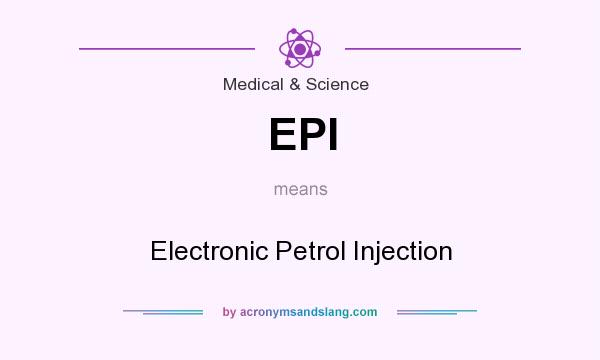 What does EPI mean? It stands for Electronic Petrol Injection