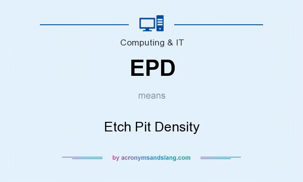 What does EPD mean? It stands for Etch Pit Density