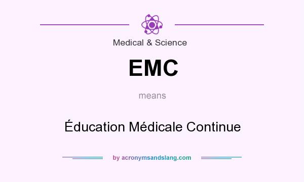 What does EMC mean? It stands for Éducation Médicale Continue