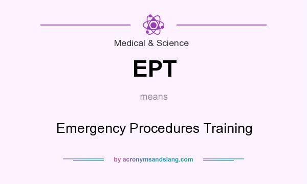 What does EPT mean? It stands for Emergency Procedures Training