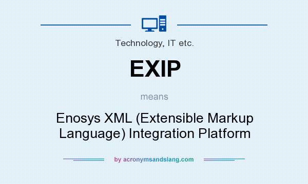What does EXIP mean? It stands for Enosys XML (Extensible Markup Language) Integration Platform