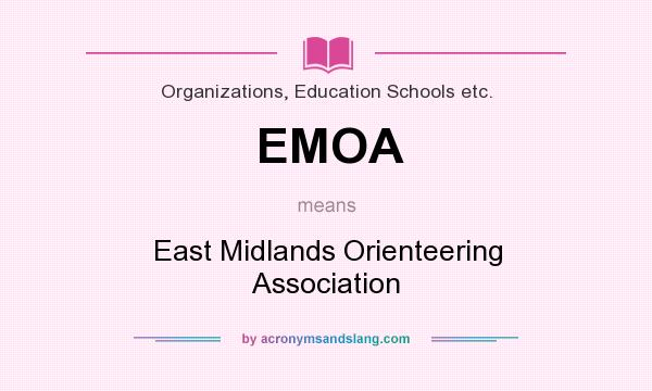 What does EMOA mean? It stands for East Midlands Orienteering Association