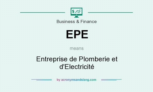What does EPE mean? It stands for Entreprise de Plomberie et d`Electricité