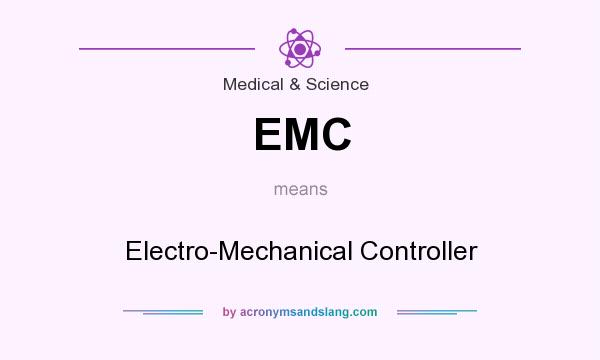 What does EMC mean? It stands for Electro-Mechanical Controller