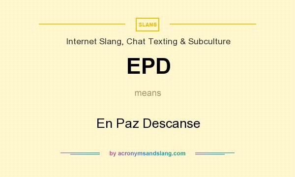What does EPD mean? It stands for En Paz Descanse
