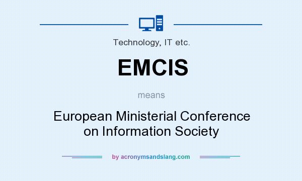 What does EMCIS mean? It stands for European Ministerial Conference on Information Society