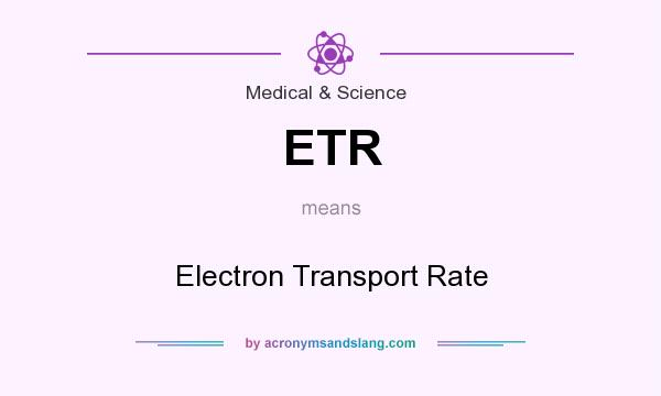 What does ETR mean? It stands for Electron Transport Rate