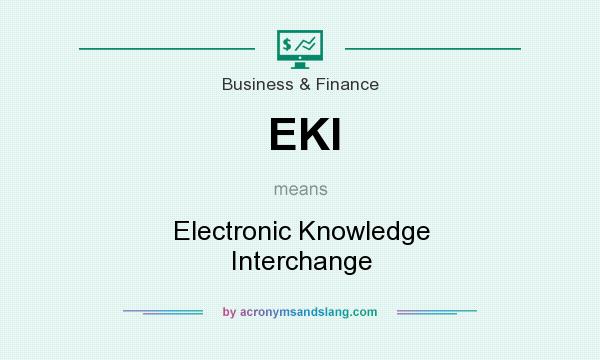 What does EKI mean? It stands for Electronic Knowledge Interchange