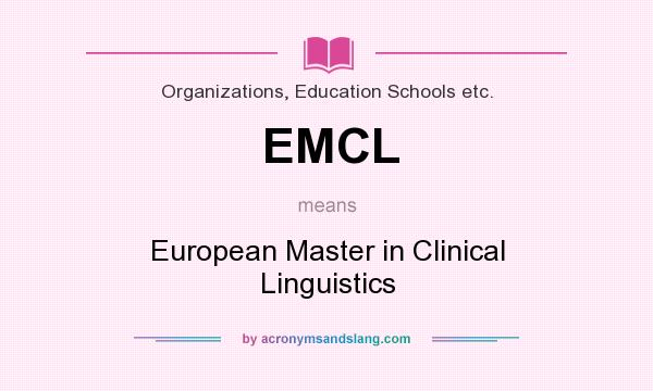 What does EMCL mean? It stands for European Master in Clinical Linguistics