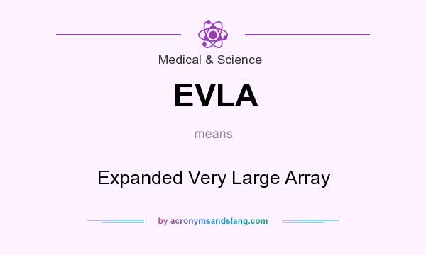 What does EVLA mean? It stands for Expanded Very Large Array