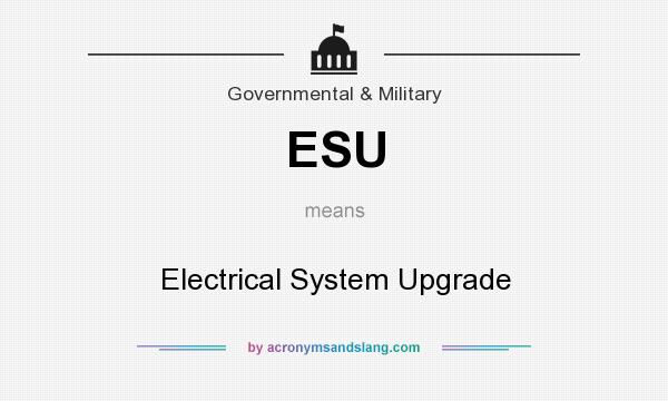 What does ESU mean? It stands for Electrical System Upgrade