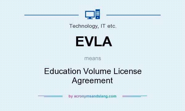 What does EVLA mean? It stands for Education Volume License Agreement