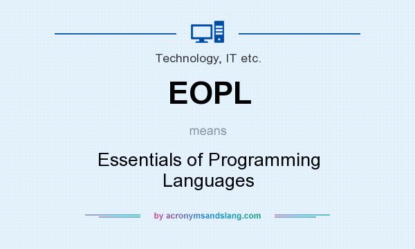 What does EOPL mean? It stands for Essentials of Programming Languages