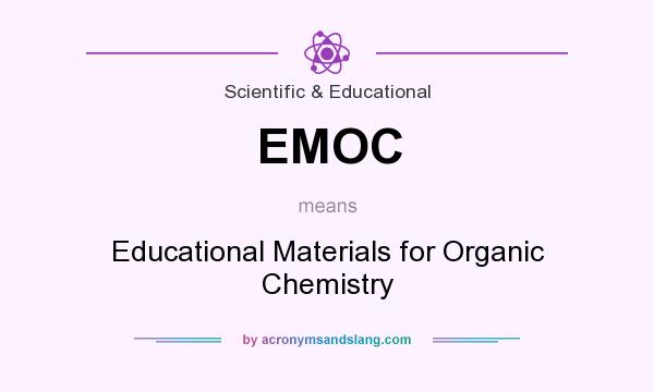 What does EMOC mean? It stands for Educational Materials for Organic Chemistry