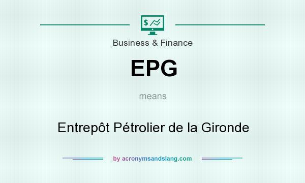 What does EPG mean? It stands for Entrepôt Pétrolier de la Gironde
