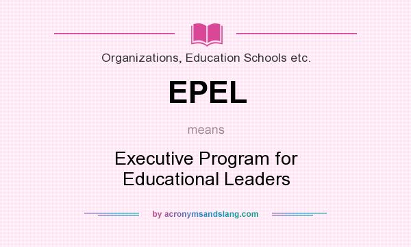 What does EPEL mean? It stands for Executive Program for Educational Leaders