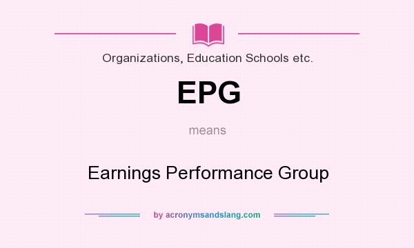 What does EPG mean? It stands for Earnings Performance Group